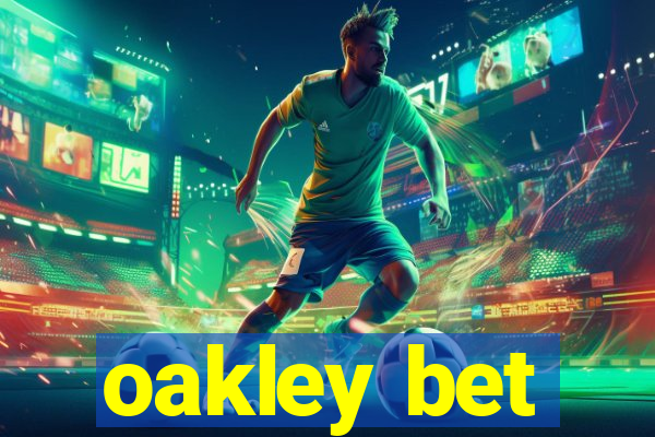 oakley bet